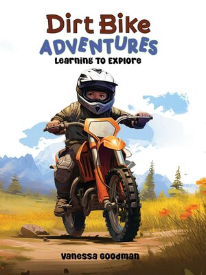 cover image of Dirt Bike Adventures--Learning to Explore